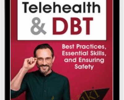 Telehealth and DBT: Best Practices