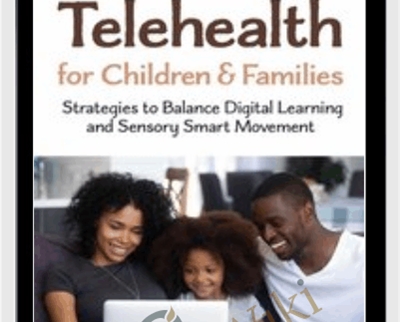 Telehealth for Children and Families: Strategies to Balance Digital Learning and Sensory Smart Movement - Aubrey Schmalle
