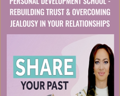Personal Development School-Rebuilding Trust and Overcoming Jealousy in your Relationships - Thais Gibson
