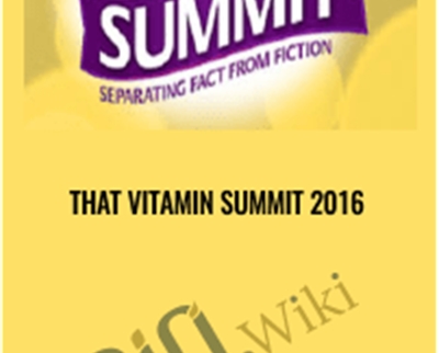 That Vitamin Summit 2016 - Andrew Saul