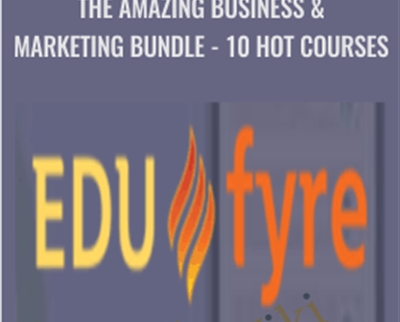 The Amazing Business and Marketing Bundle -10 Hot Courses - Edufyre Bundles