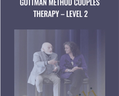 Gottman Method Couples Therapy - Level 2 - The Gottman Institute