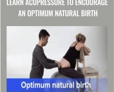 Learn acupressure to encourage an optimum natural birth - The Journal of Chinese Medicine