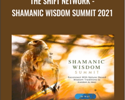 Shamanic Wisdom Summit 2021 - The Shift Network