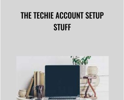 01-The Techie Account Setup Stuff - Anonymously