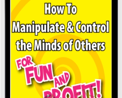How to Manipulate and Control the Minds of Others for Fun and Profit - Tom Schreiter