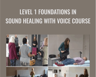 Level 1 Foundations in Sound Healing With Voice Course - Tony Nec