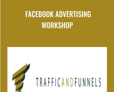 Facebook Advertising Workshop - Traffic and Funnels
