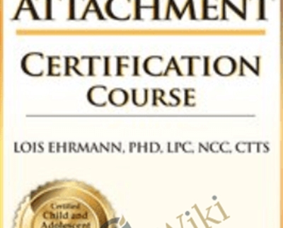 2-Day-Trauma and Attachment Certification Course - Lois Ehrmann