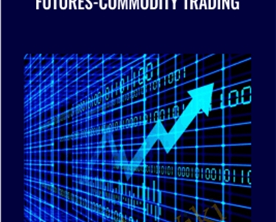 Futures-Commodity Trading - Troy Rushton and G. Scott Martin