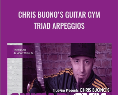 Chris Buono's Guitar Gym: Triad Arpeggios (2013) - Truefire