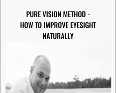 Pure Vision Method-How To Improve Eyesight Naturally - Veit Mehler