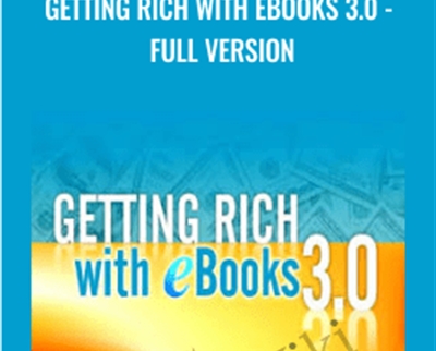 Getting Rich With eBooks 3.0 -Full Version - Vic Johnson
