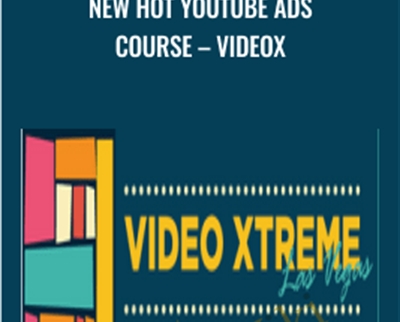 New Hot Youtube Ads Course-VideoX - Video Xtreme