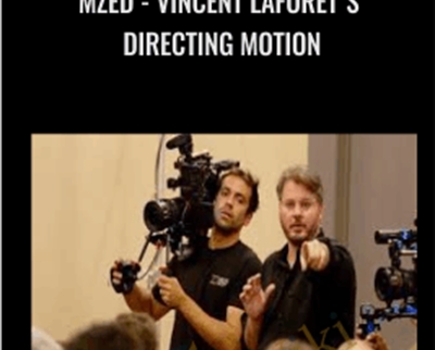 MZed-Vincent Laforets Directing Motion - Vincent Laforet