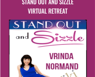 Stand Out and Sizzle Virtual Retreat - Vrinda Normand