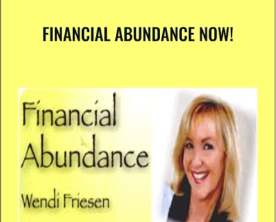 Financial Abundance Now! - Wendi Friesen