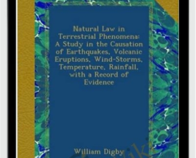 Natural Law In Terrestrial Phenomena - William Digby