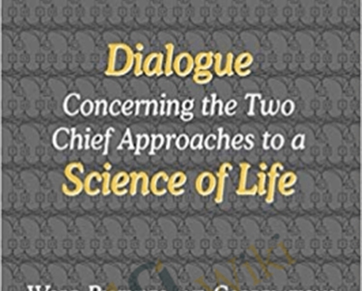 Dialogue Concerning the Two Chief Approaches to a Science of Life - William T. Powers and Philip J. Runkel