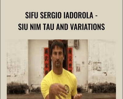 Sifu Sergio Iadorola-Siu Nim Tau And Variations - Wing Tjun