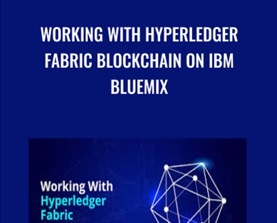 Working With Hyperledger Fabric Blockchain on IBM Bluemix - Toshendra Sharma