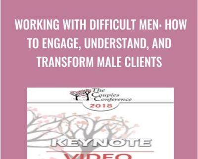 Working with Difficult Men: How to Engage