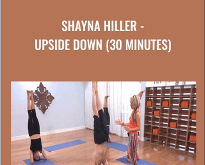 Shayna Hiller-Upside Down (30 Minutes) - Yoga Collective