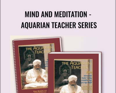 Mind and Meditation-Aquarian Teacher Series - Yogi Bhajan