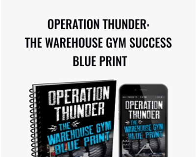 Operation Thunder: The Warehouse Gym Success Blue Print-Zach Even - Esh