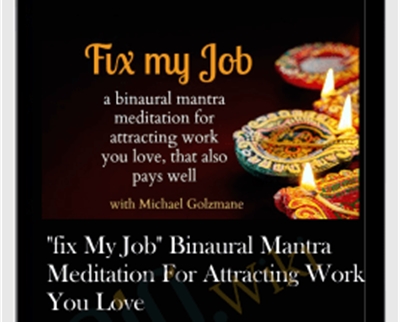Fix My Job binaural mantra meditation for attracting work you love - Michael David Golzmane