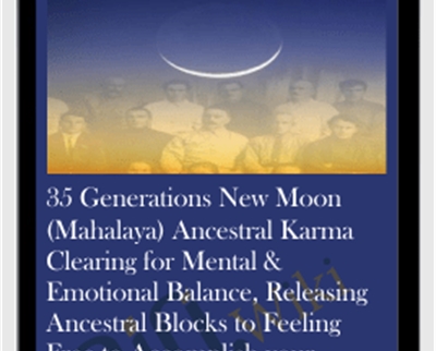 35 Generations New Moon (Mahalaya) Ancestral Karma Clearing for Mental and Emotional Balance