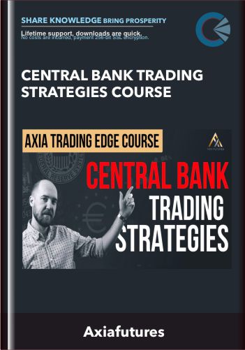 Central Bank Trading Strategies Course  -  Axiafutures