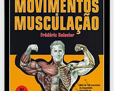Guia Dos Movimentos De Muscula - Frédéric Delavier