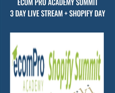 eCom Pro Academy Summit 3 Day Live Stream + Shopify Day - Mike Dolev and Josh Black