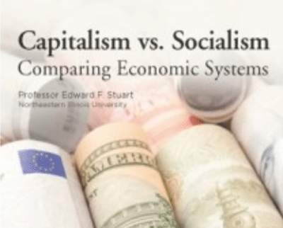 Capitalism vs. Socialism. Comparing Economic Systems - Professor Edward F. Stuart