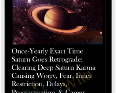 Once-Yearly Exact Time Saturn Goes Retrograde: Clearing Deep Saturn Karma Causing Worry