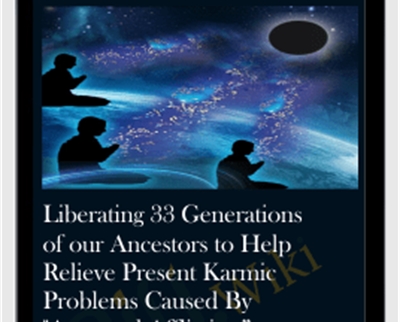 Liberating 33 Generations of our Ancestors to Help Relieve Present Karmic Problems Caused - Ancestral Affliction