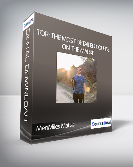 MenMiles Matias - tor: The Most DETAILED Course on the Marke