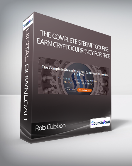 Rob Cubbon - The Complete Steemit Course: Earn Cryptocurrency For Free
