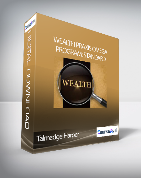 Talmadge Harper - Wealth Praxis Omega Program: Standard