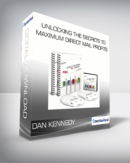 Unlocking the Secrets to Maximum Direct Mail Profits - Dan Kennedy