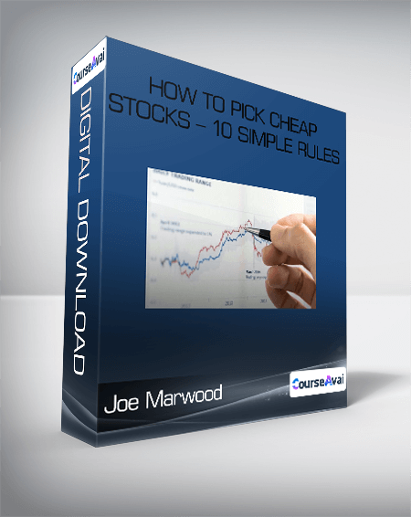 How To Pick Cheap Stocks - 10 Simple Rules - Joe Marwood