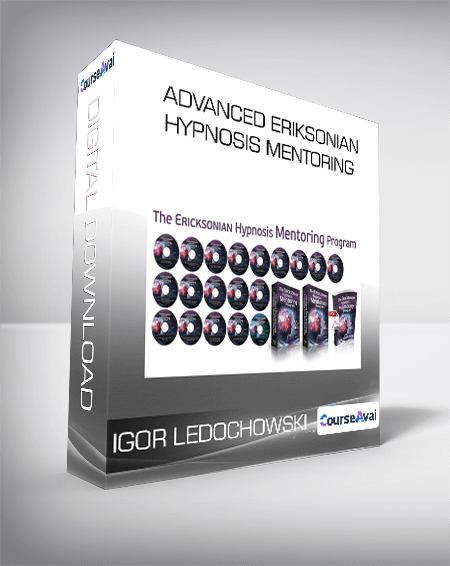 Advanced Eriksonian Hypnosis Mentoring from Igor Ledochowski