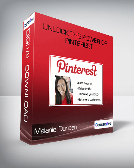 Unlock the Power of Pinterest - Melanie Duncan