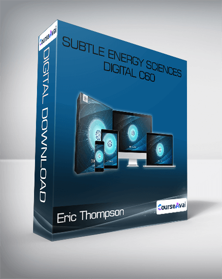 Subtle Energy Sciences - Digital C60 - Eric Thompson