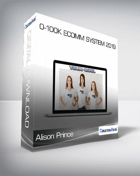 Alison Prince - 0-100K Ecomm System 2019