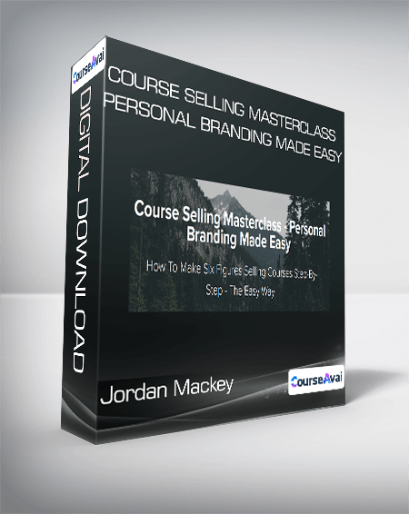 Jordan Mackey - Course Selling Masterclass - Personal Branding Made Easy