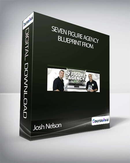 Seven Figure Agency Blueprint from Josh Nelson