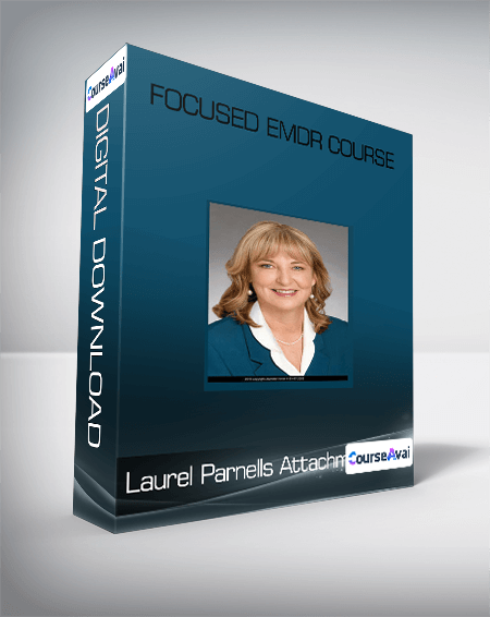 Focused EMDR Course from Laurel Parnells Attachment