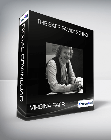 Virgina Satir - The Satir Family Series